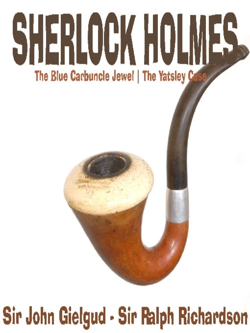 Title details for Sherlock Holmes: The Yatsley Case, The Blue Carbuncle Jewel by Arthur Conan Doyle - Wait list